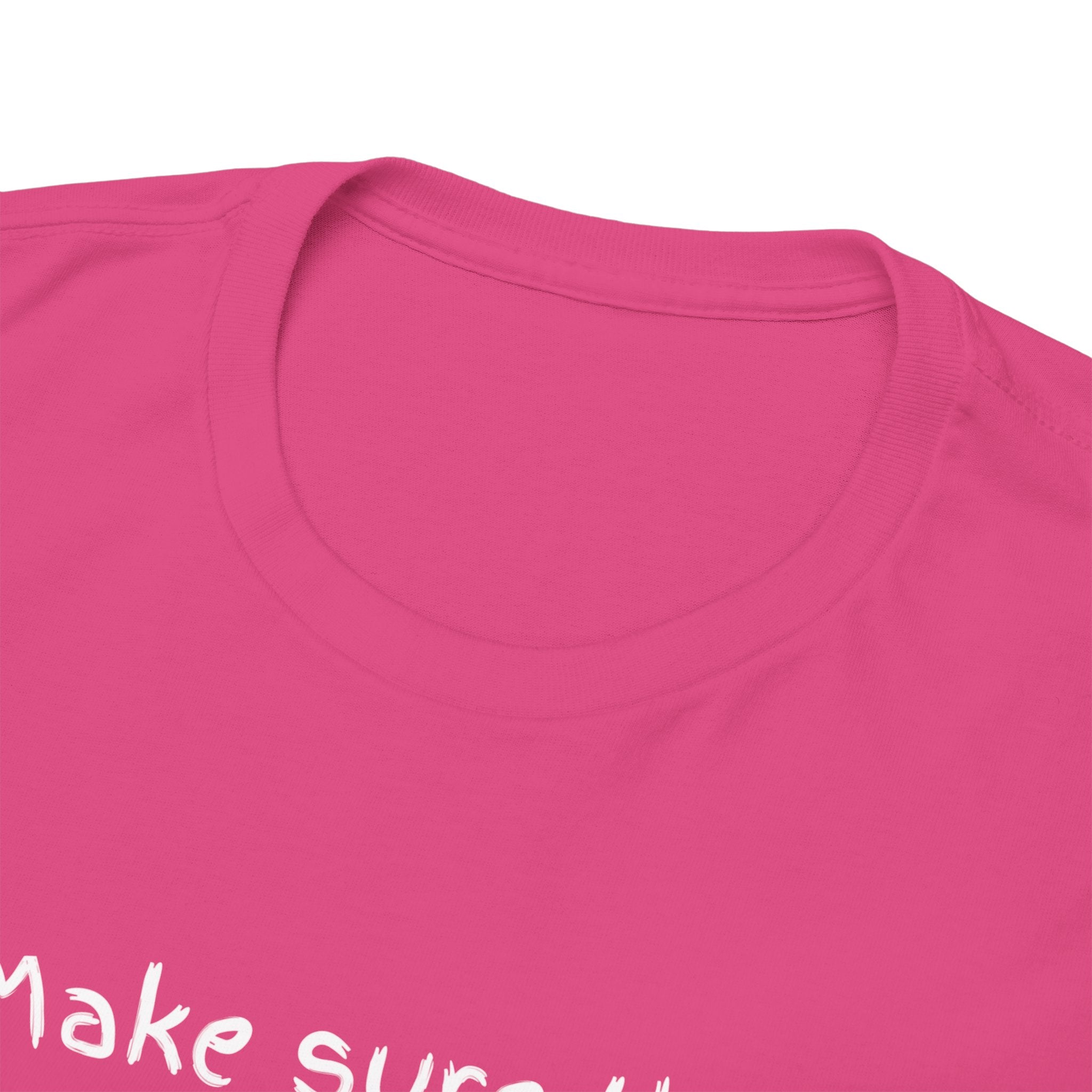 Funny Positive Vibes Tee — “Make sure that energy is right, or stay over there.”