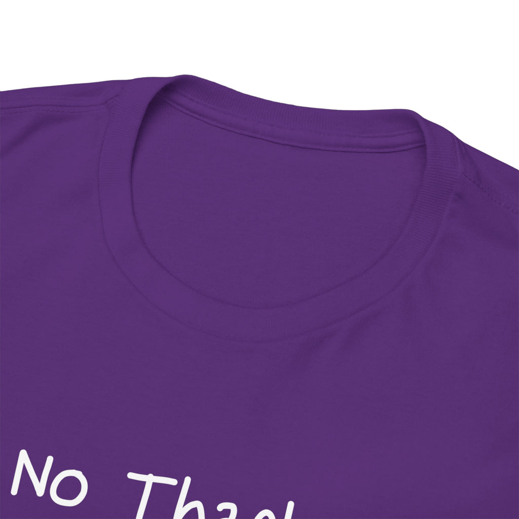 No Thanks T‑Shirt — Minimalist Graphic Tee with Subtle Slogan