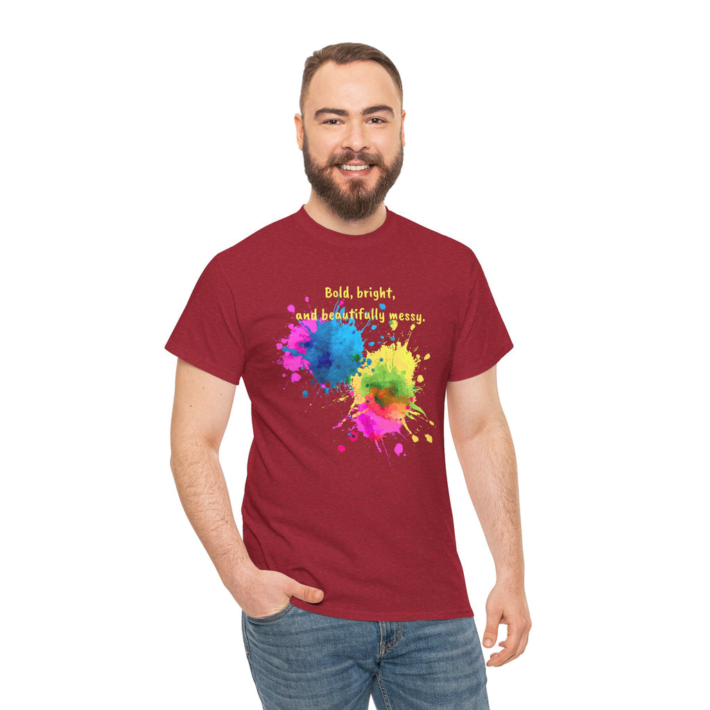 Bold, Bright and Beautifully Messy T-Shirt — Colorful Paint Splash Graphic Tee