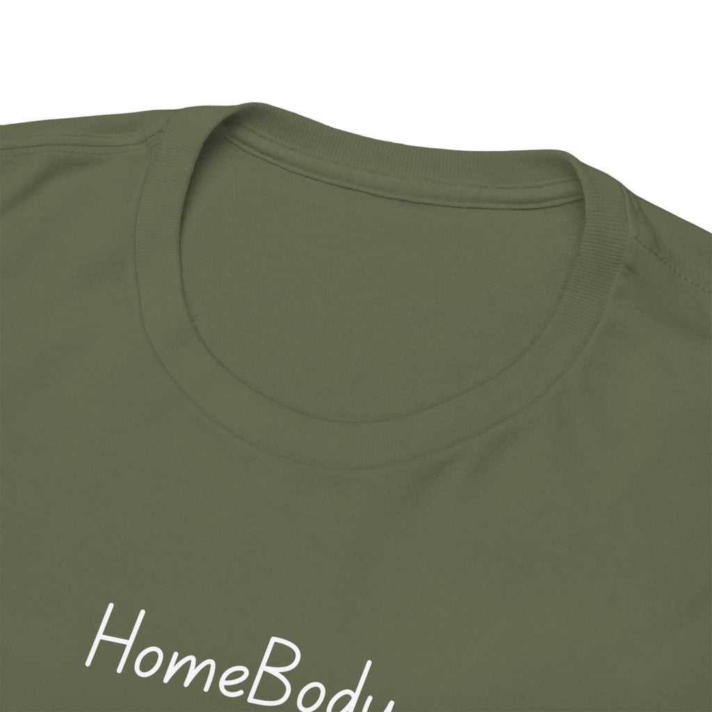 T-Shirt — "HomeBody: At My House I Eat Snacks And Stream Shows" Cozy Graphic Tee