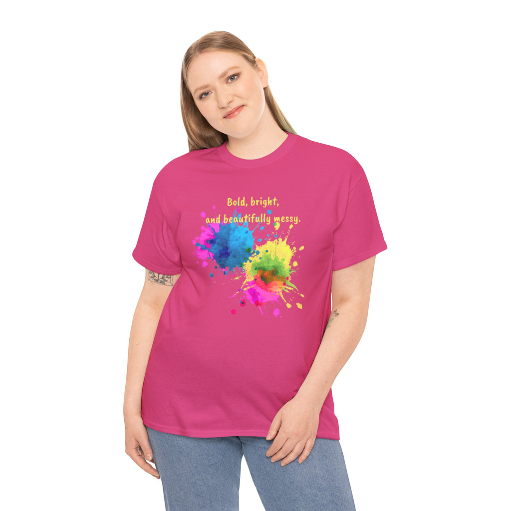 Bold, Bright and Beautifully Messy T-Shirt — Colorful Paint Splash Graphic Tee