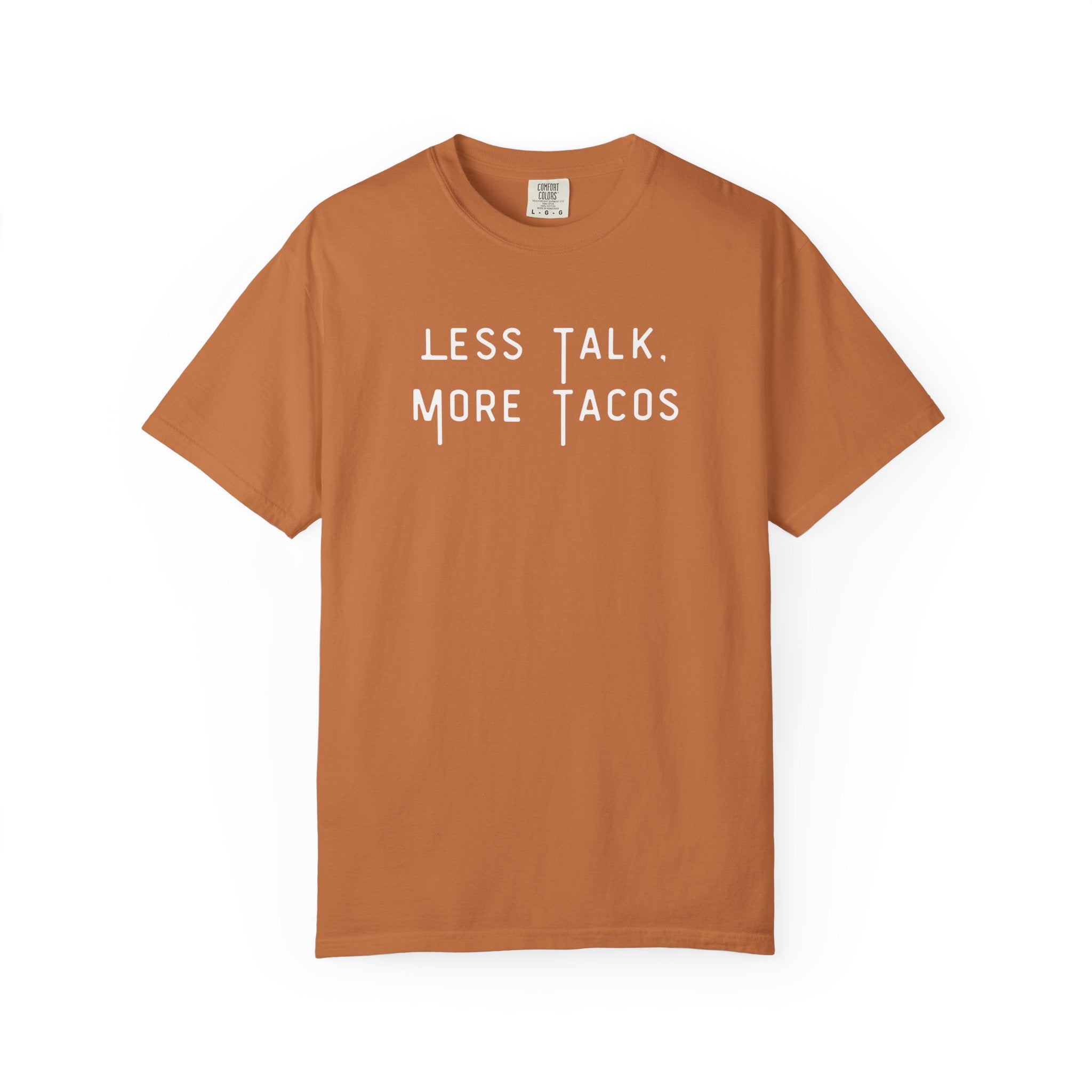 Comfort colors 1717 Template 1768690573212-Less-Talk-More-Tacos-white
