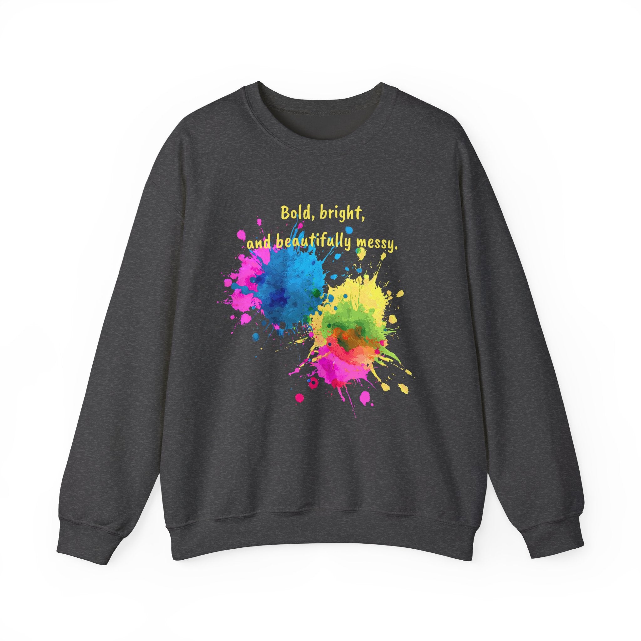 Crewneck Sweatshirt — "Bold, Bright, and Beautifully Messy" Color Splash