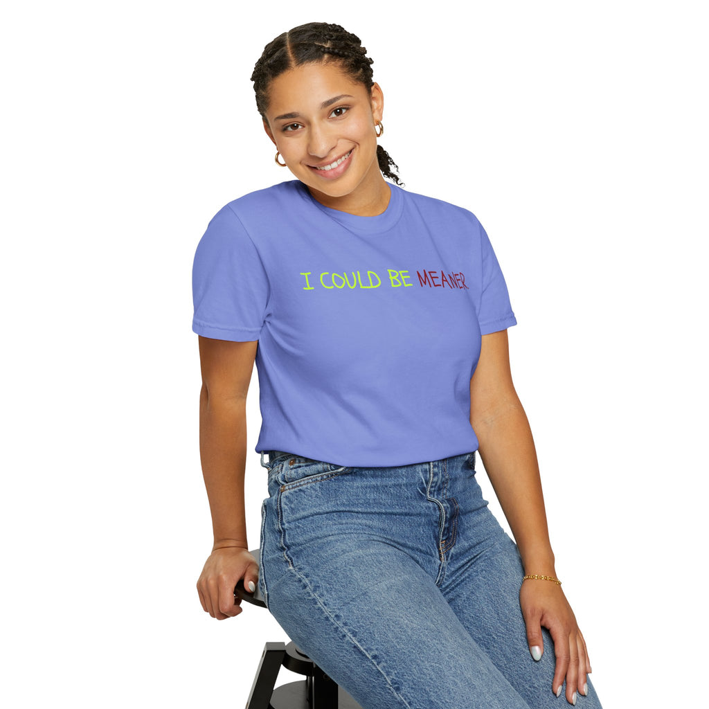Comfort colors 1717 Template 1768370712592-I-COULD-BE-MEANER