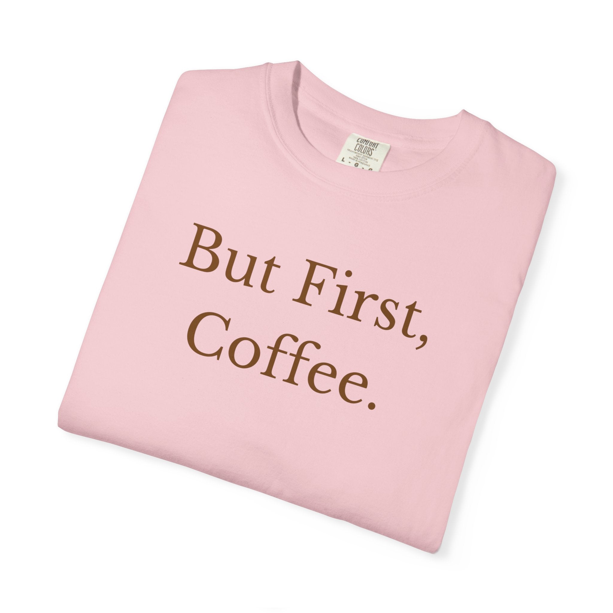 Comfort colors 1717 Template 1768370606253-But-First-Coffee-6