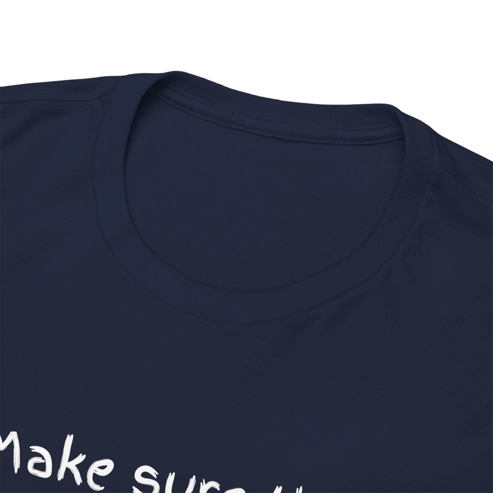 Funny Positive Vibes Tee — “Make sure that energy is right, or stay over there.”