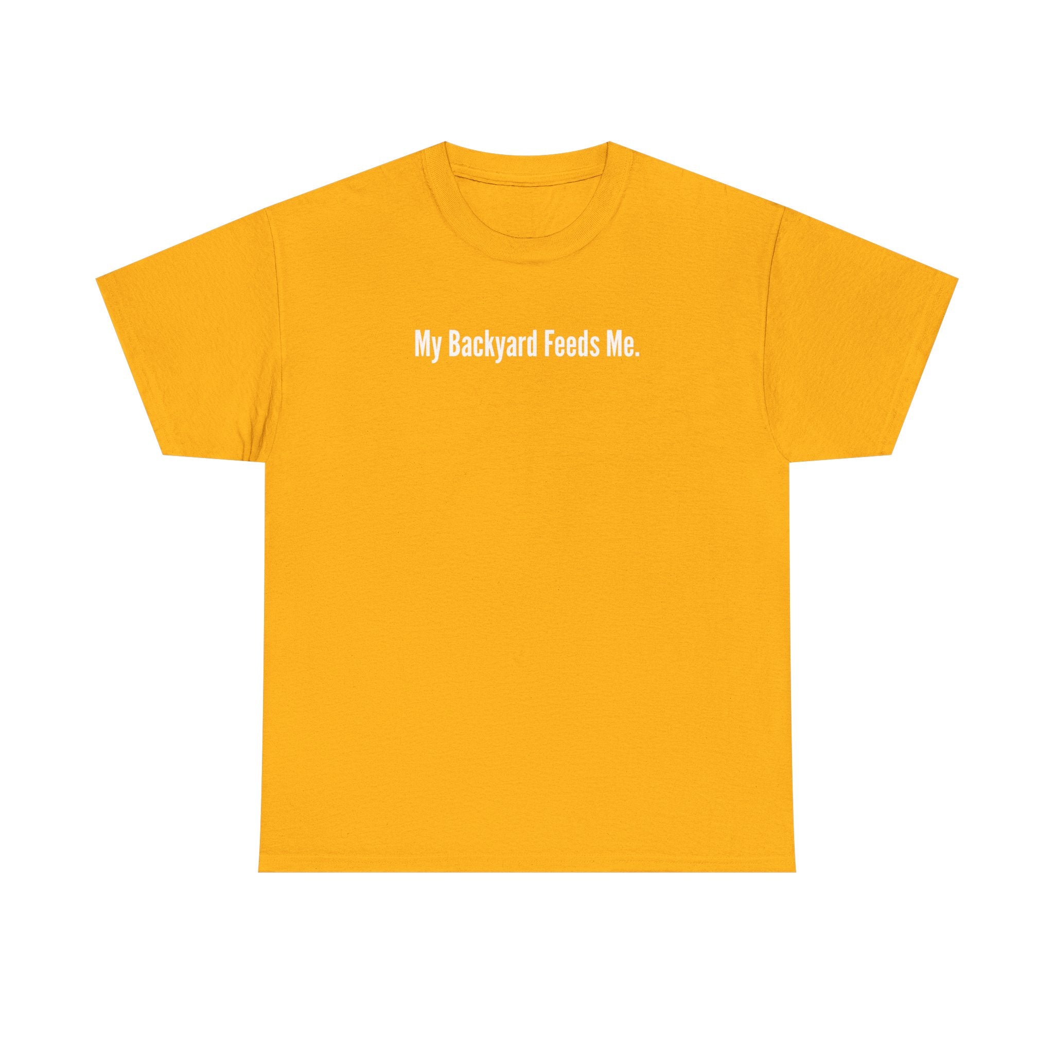 Backyard Feeds Me T-Shirt — Gardening & Homesteading Tee