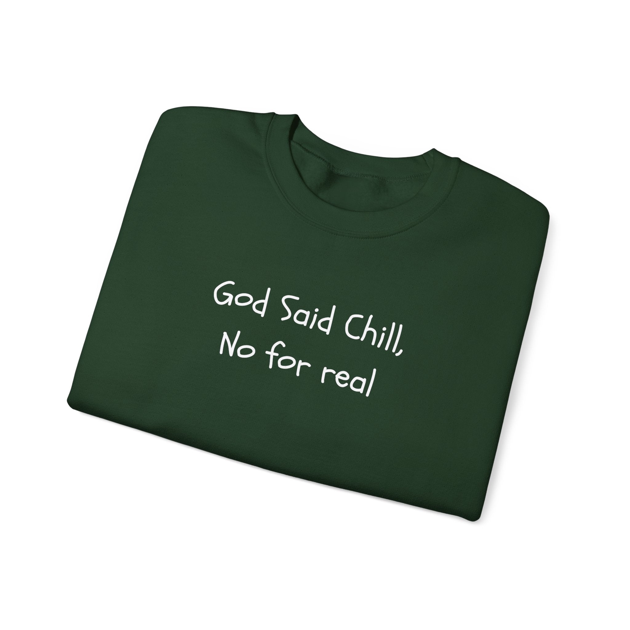 Crewneck Sweatshirt - "God Said Chill, No for Real" Casual Graphic Pullover