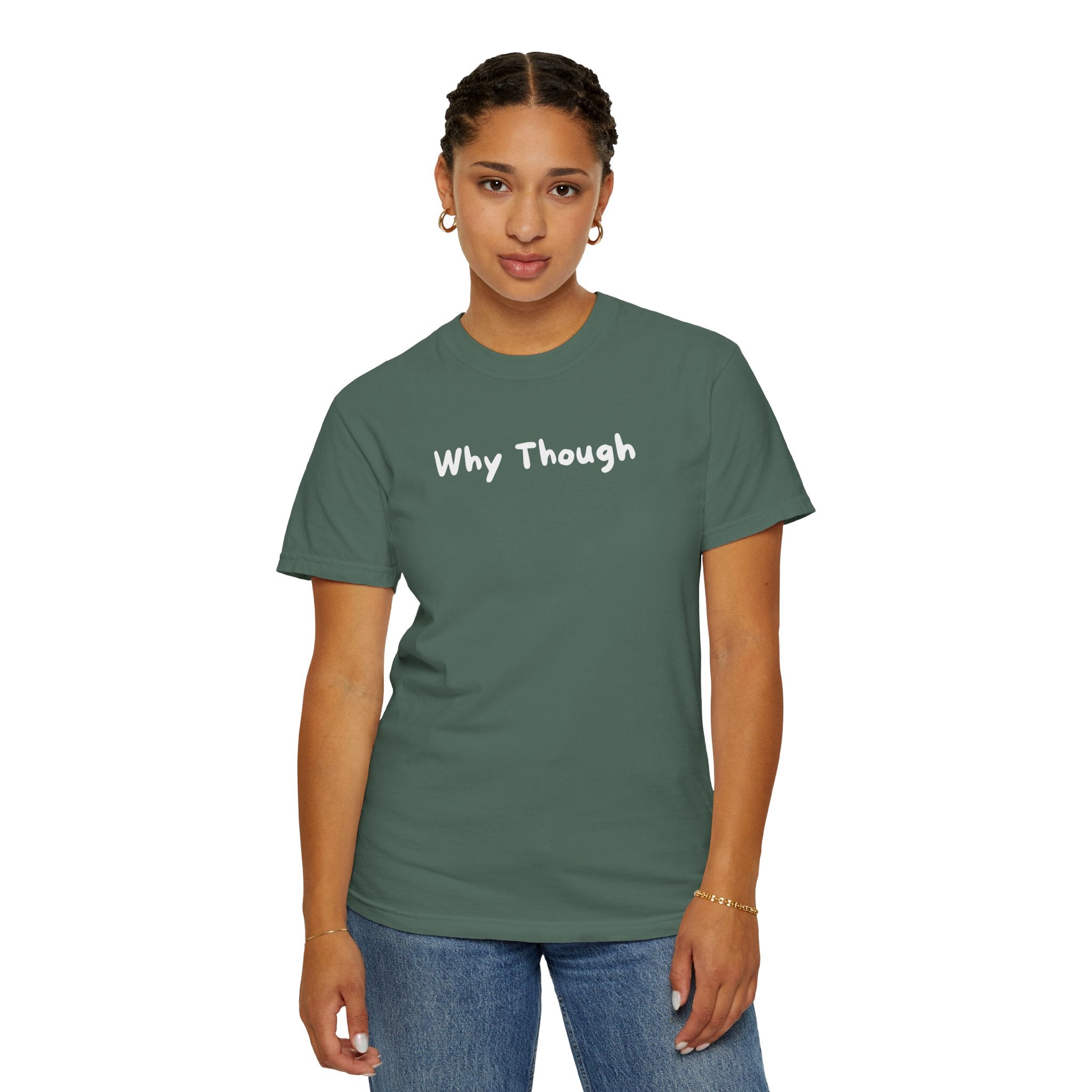 Why Though Graphic T-Shirt — Casual Slogan Tee for Everyday Wear