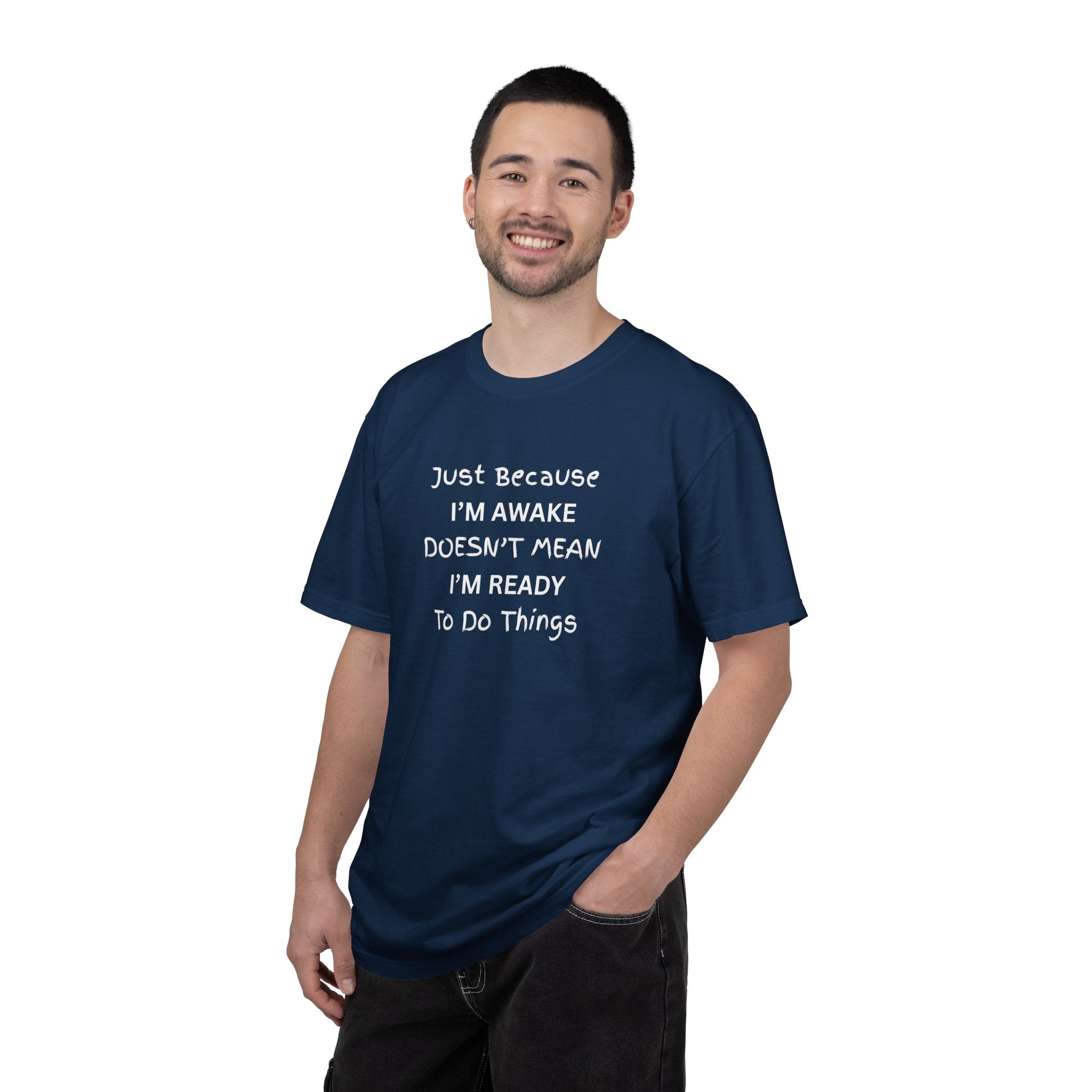 Comfort colors 1717 Template 1768370758283-Just-Because-IM-AWAKE-DOESNT-MEAN-IM-READY-To-Do-Things-t-shirts