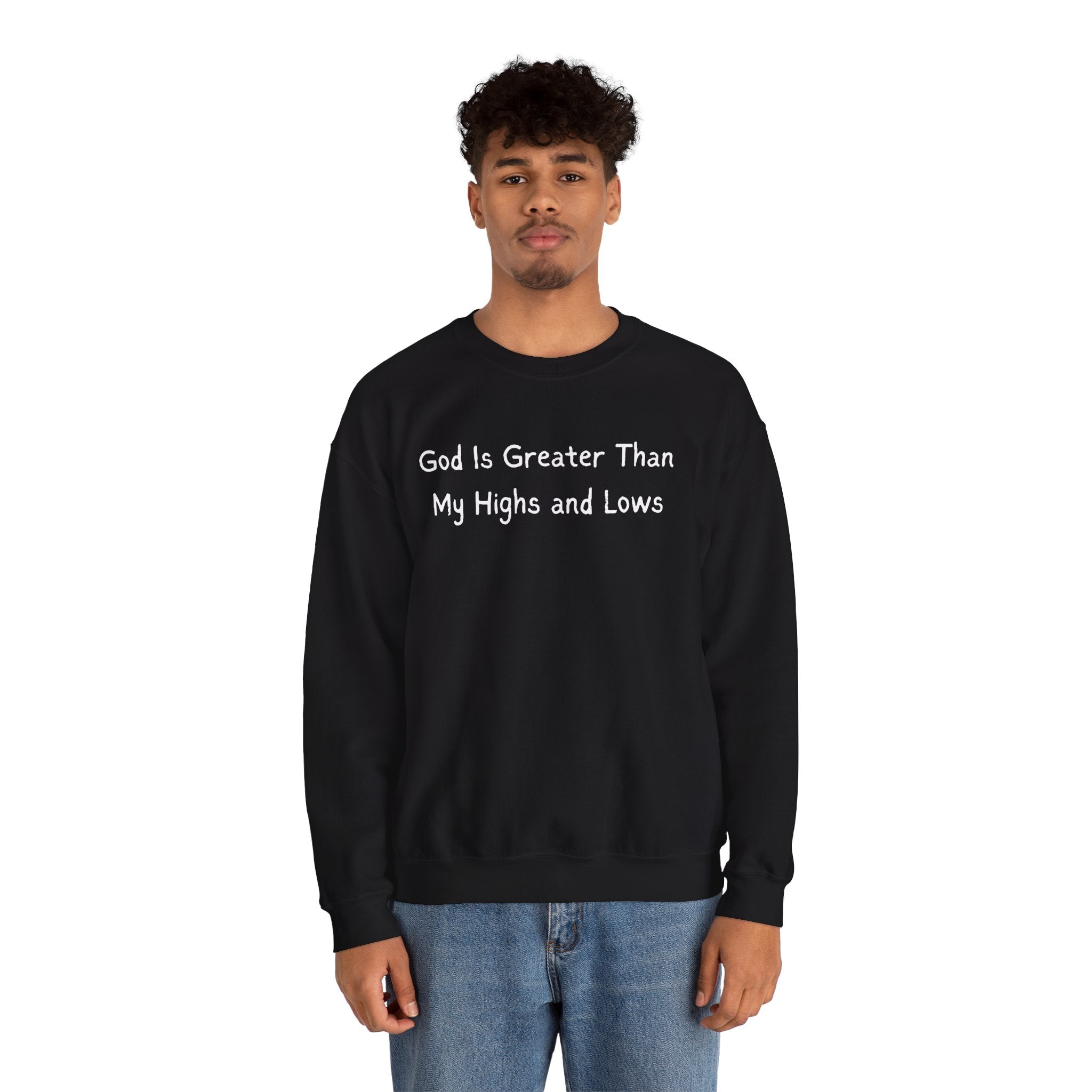 Christian Sweatshirt "God Is Greater Than My Highs and Lows" – Inspirational Crewneck