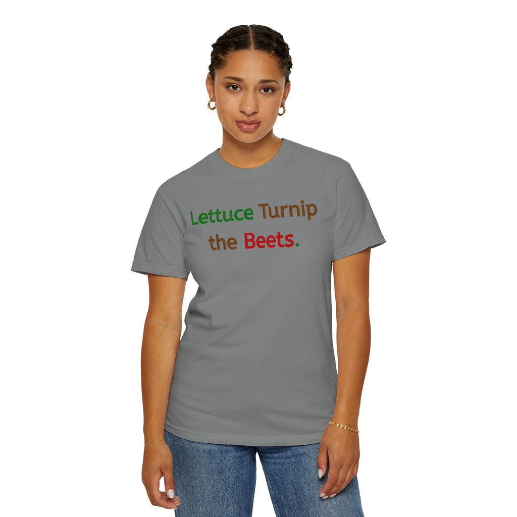 Lettuce Turnip the Beets T-Shirt