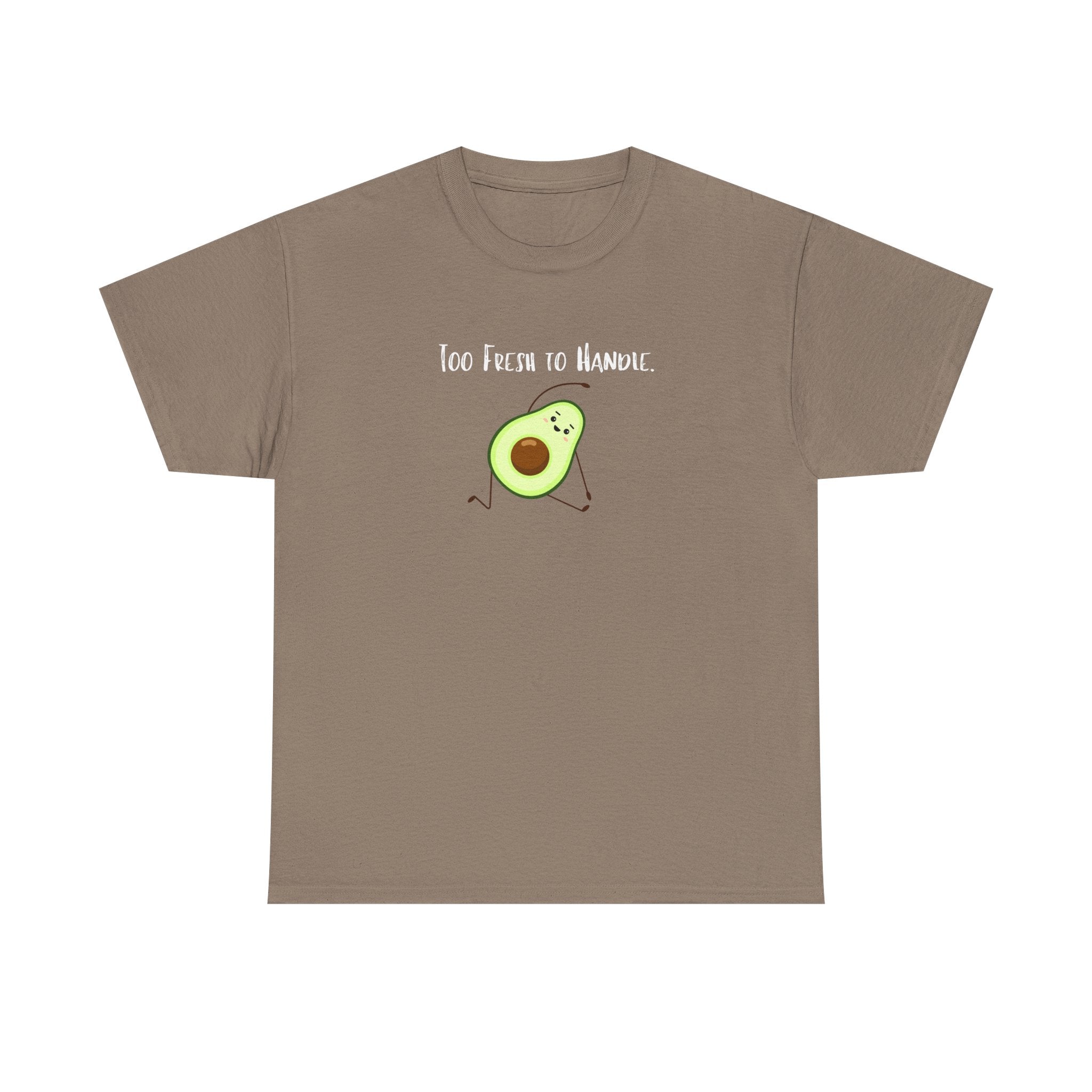 Too Fresh to Handle Avocado T-Shirt