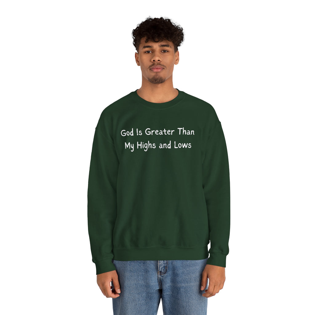 Christian Sweatshirt "God Is Greater Than My Highs and Lows" – Inspirational Crewneck