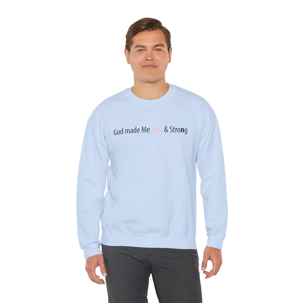 God Made Me Soft & Strong Crewneck Sweatshirt — Inspirational Christian Pullover