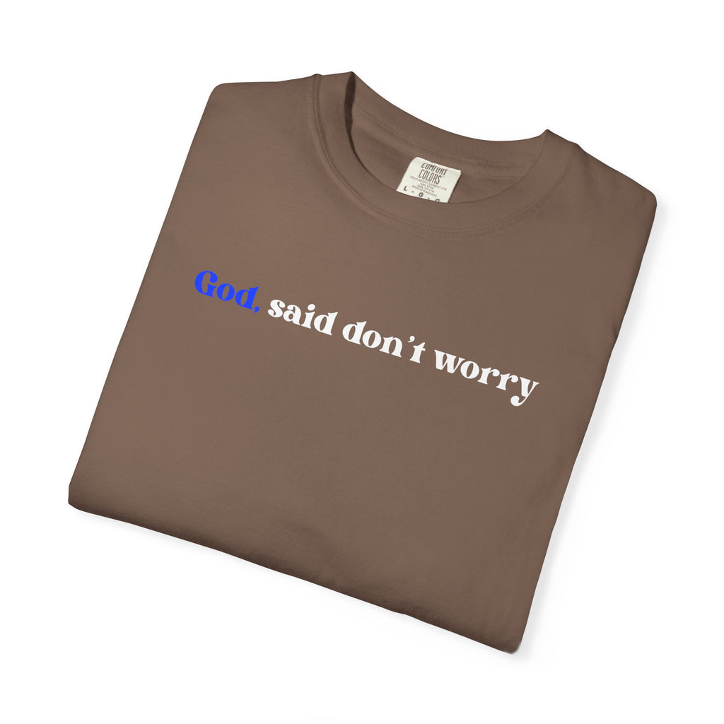 God Said Don’t Worry T-Shirt — Inspirational Christian Tee