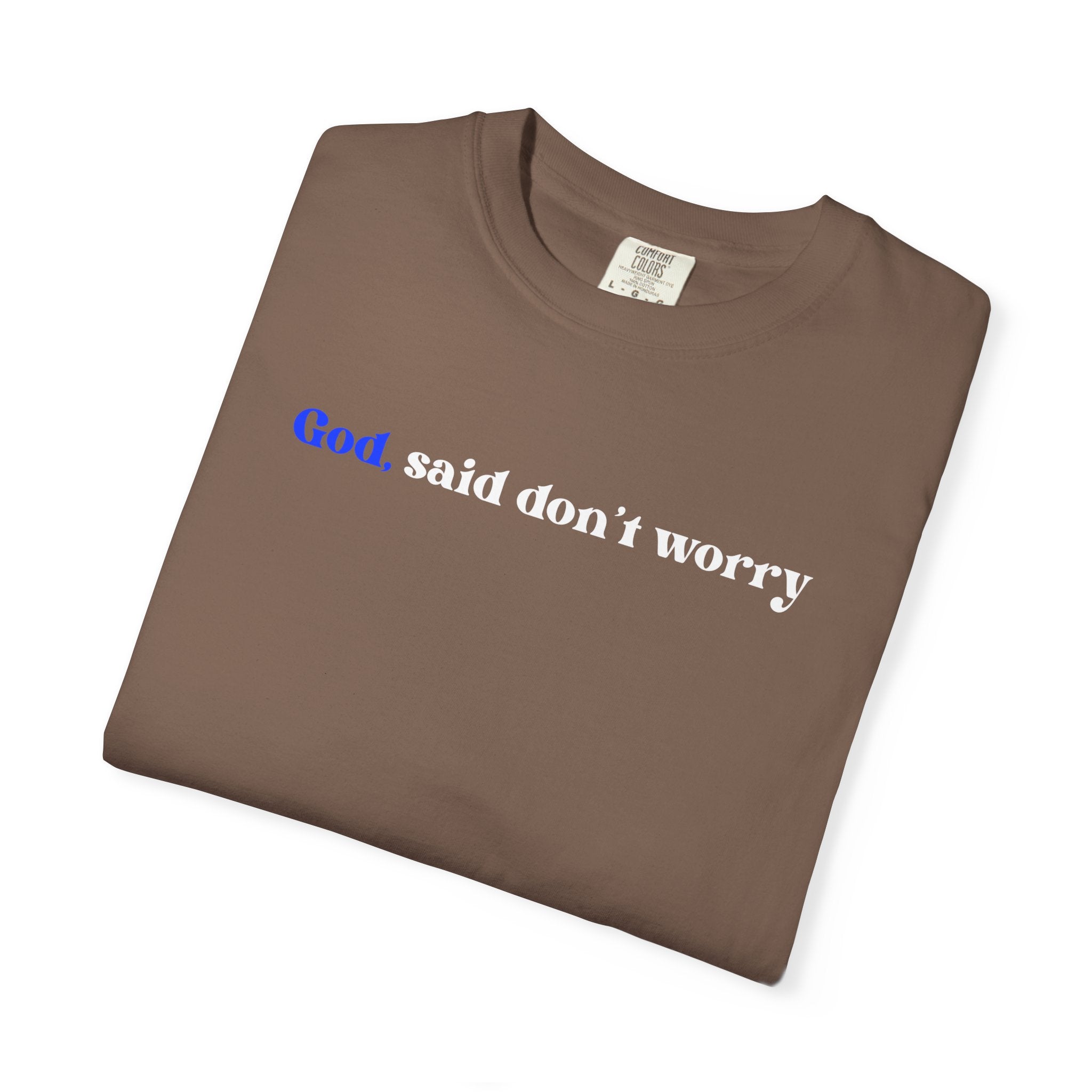 God Said Don’t Worry T-Shirt — Inspirational Christian Tee