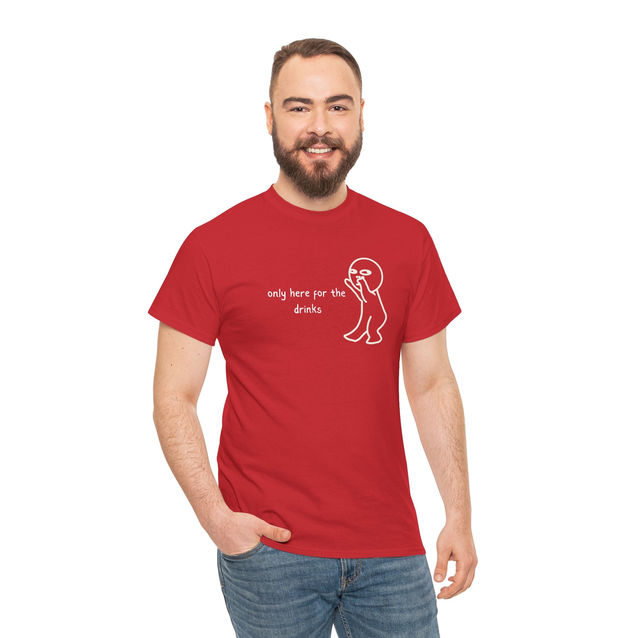 “Only Here for the Drinks” T‑Shirt — Funny Party Graphic Tee