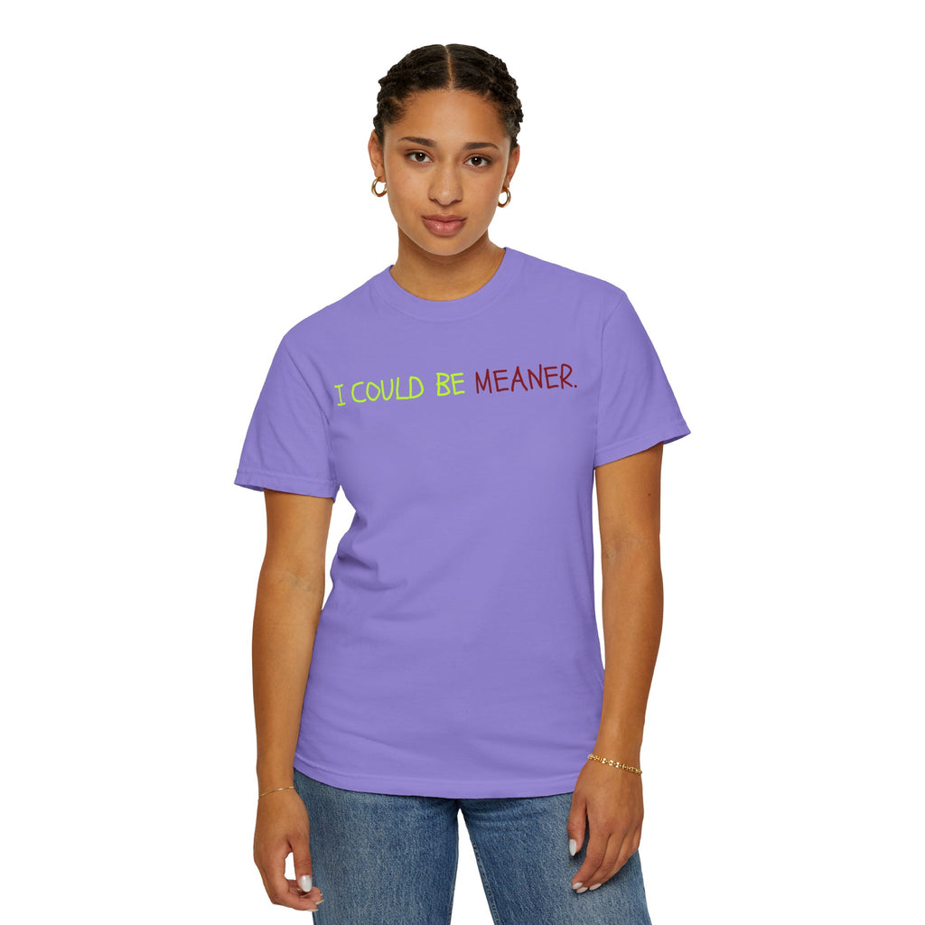 Comfort colors 1717 Template 1768370712592-I-COULD-BE-MEANER