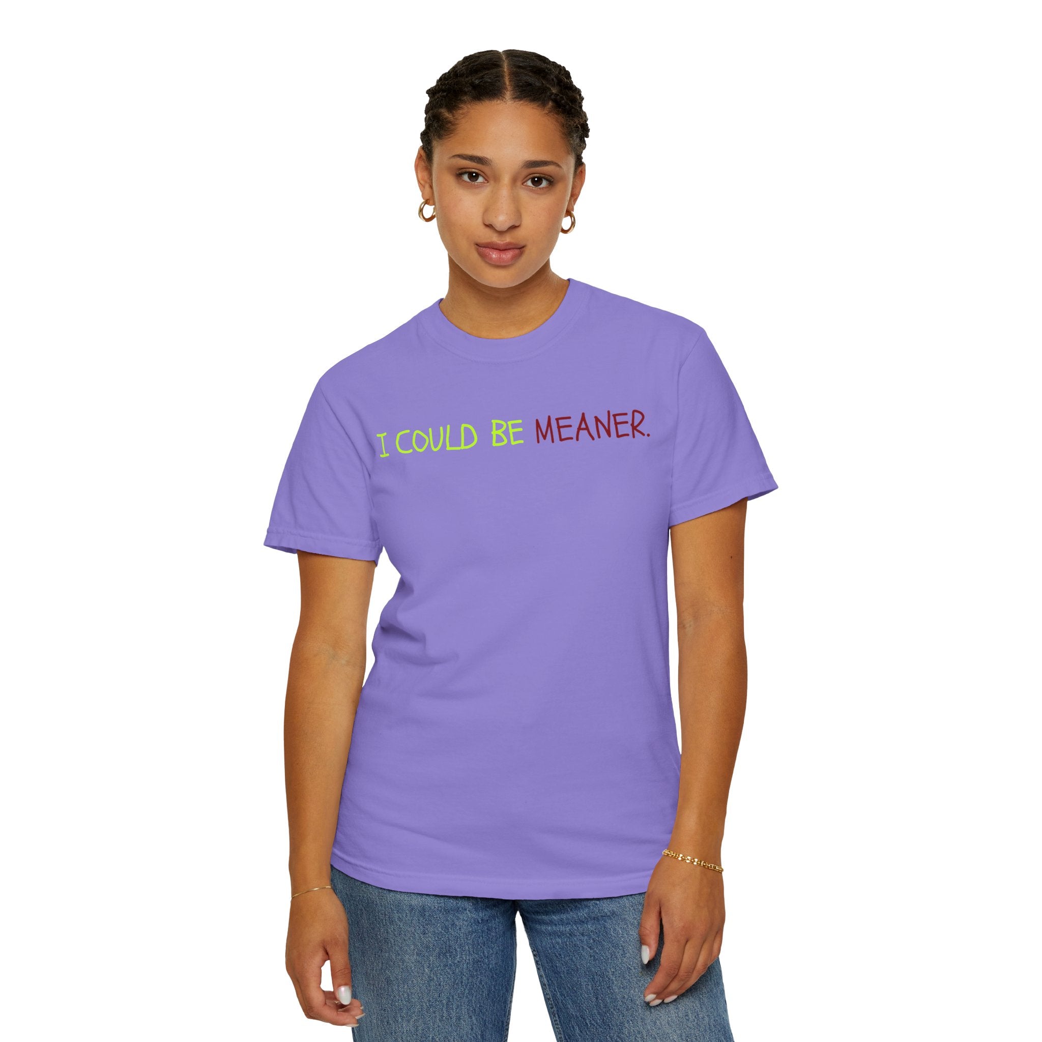 Comfort colors 1717 Template 1768370712592-I-COULD-BE-MEANER
