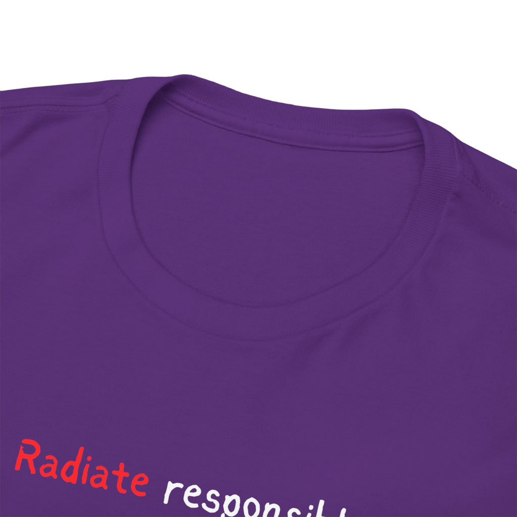 T-Shirt — "radiate Responsibly" Minimalist Awareness Tee