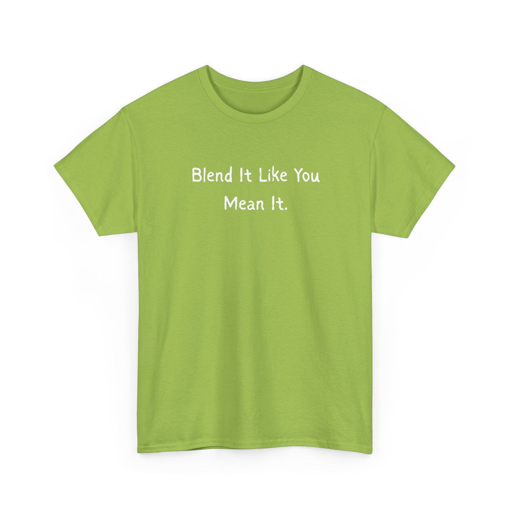 Blend It Like You Mean It Tee