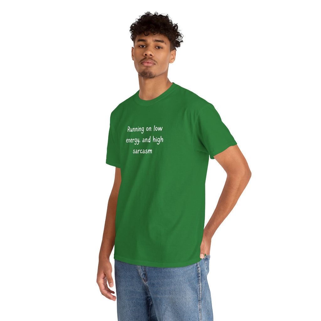 Sarcastic Tee — "Running on Low Energy and High Sarcasm" Casual Graphic Shirt