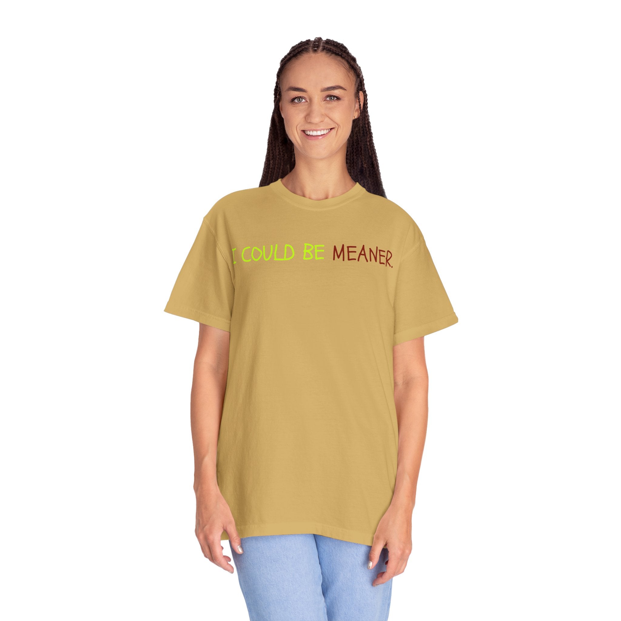 Comfort colors 1717 Template 1768370712592-I-COULD-BE-MEANER