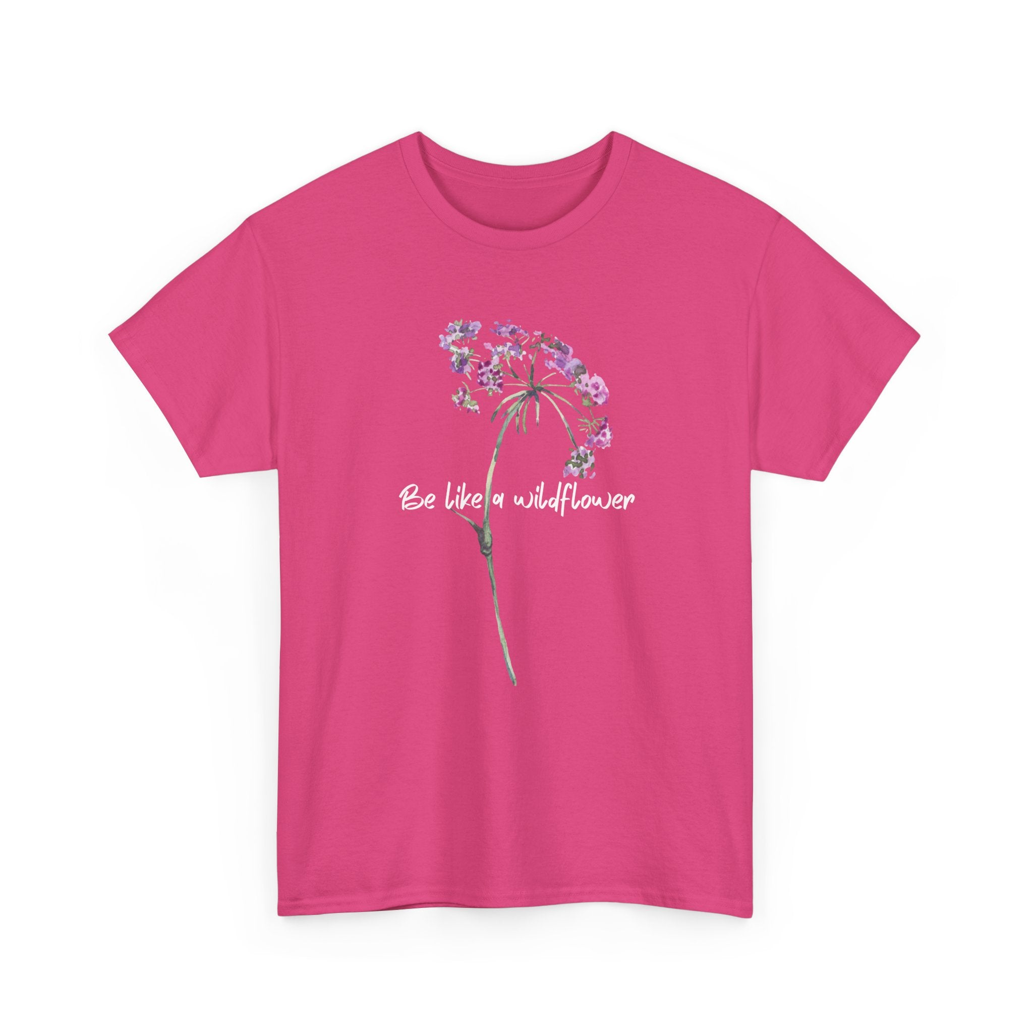 Wildflower Tee — "Be Like a Wildflower" Floral Graphic T-Shirt