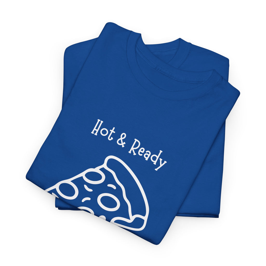 Hot & Ready Pizza Tee