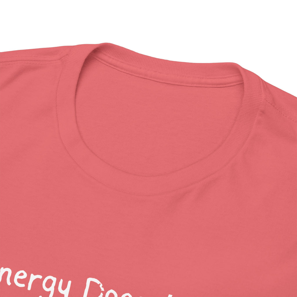Energy Doesn't Lie T‑Shirt — Positive Vibes Graphic Tee