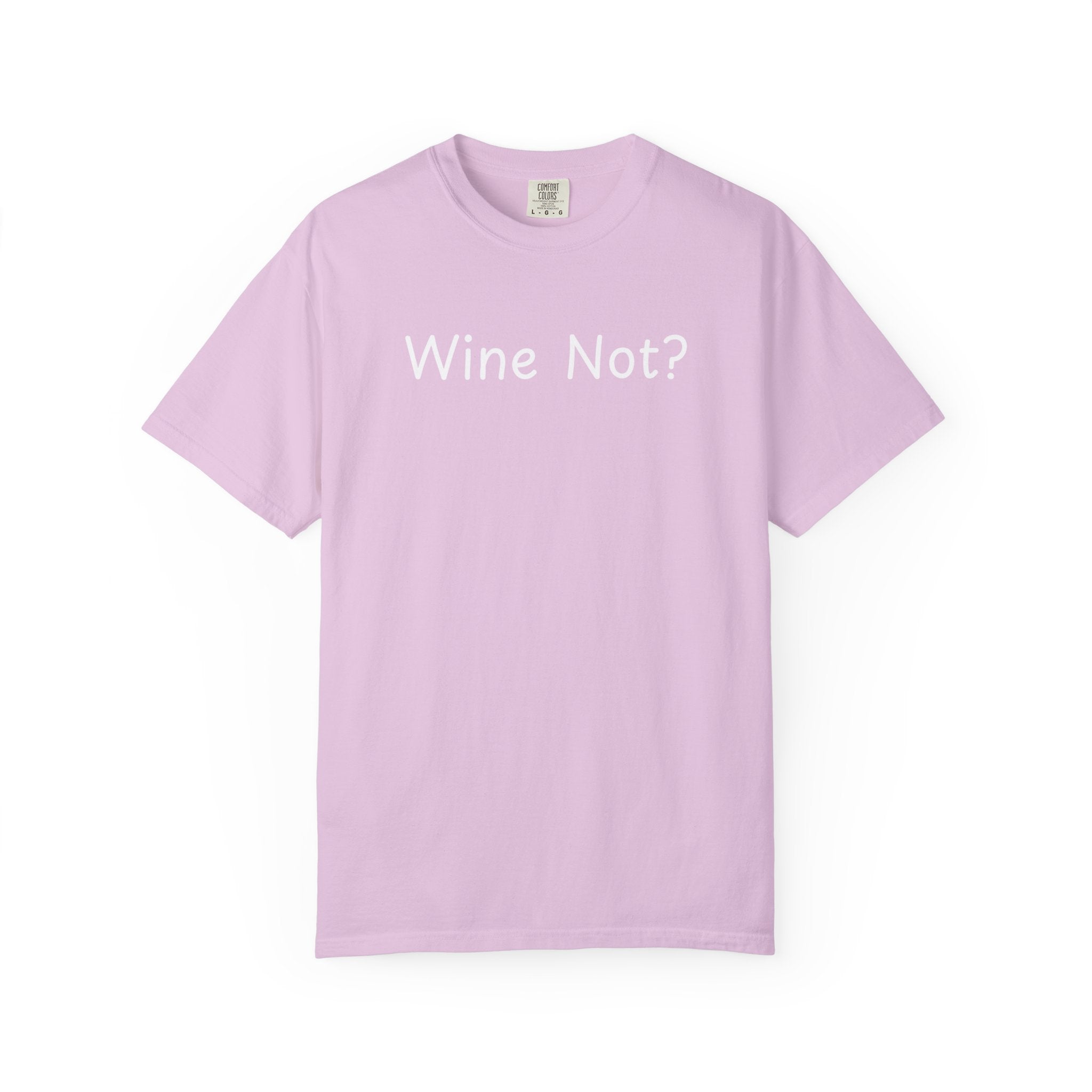 Comfort colors 1717 Template 1768690714646-Wine-Not-in-white-letters