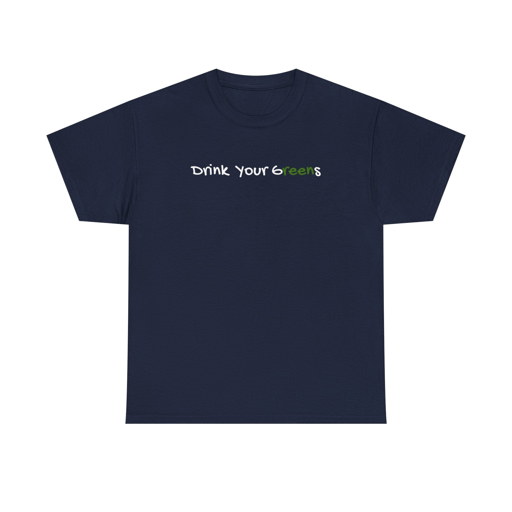 Drink Your Greens T-Shirt — Funny Healthy Lifestyle Tee