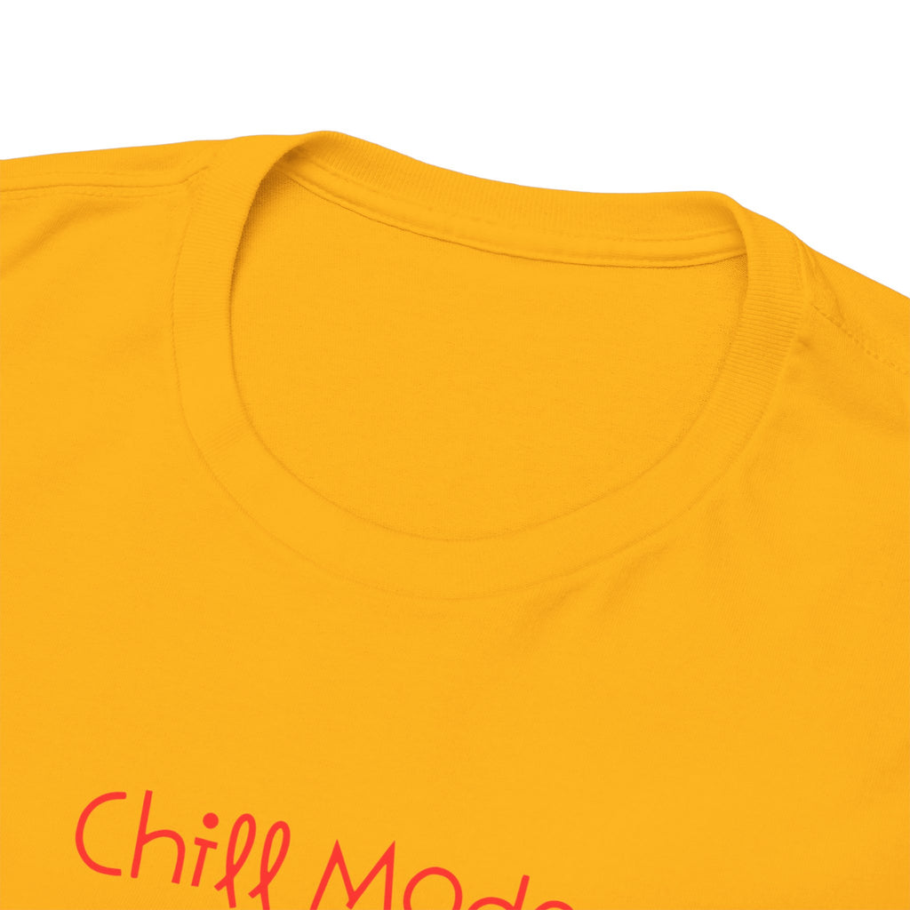 Chill Mode Activated T-Shirt