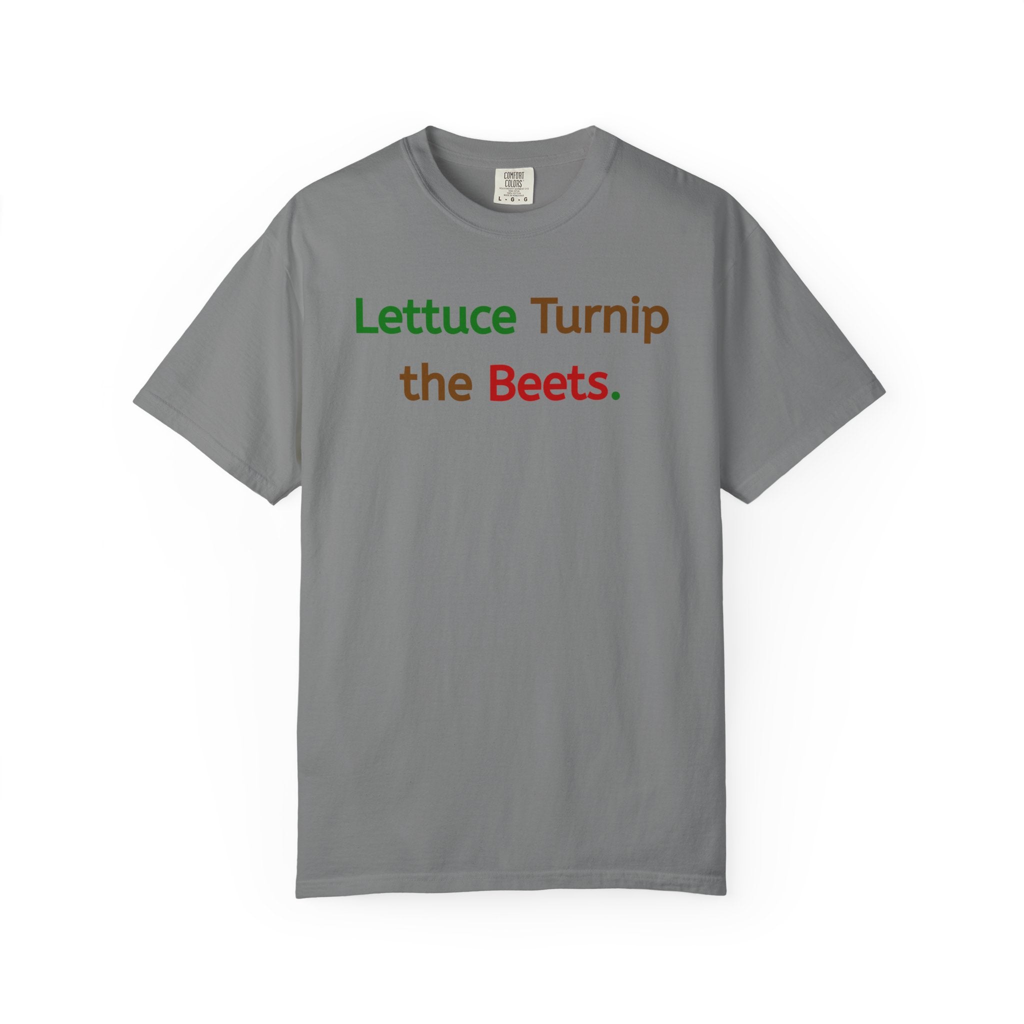 Lettuce Turnip the Beets T-Shirt