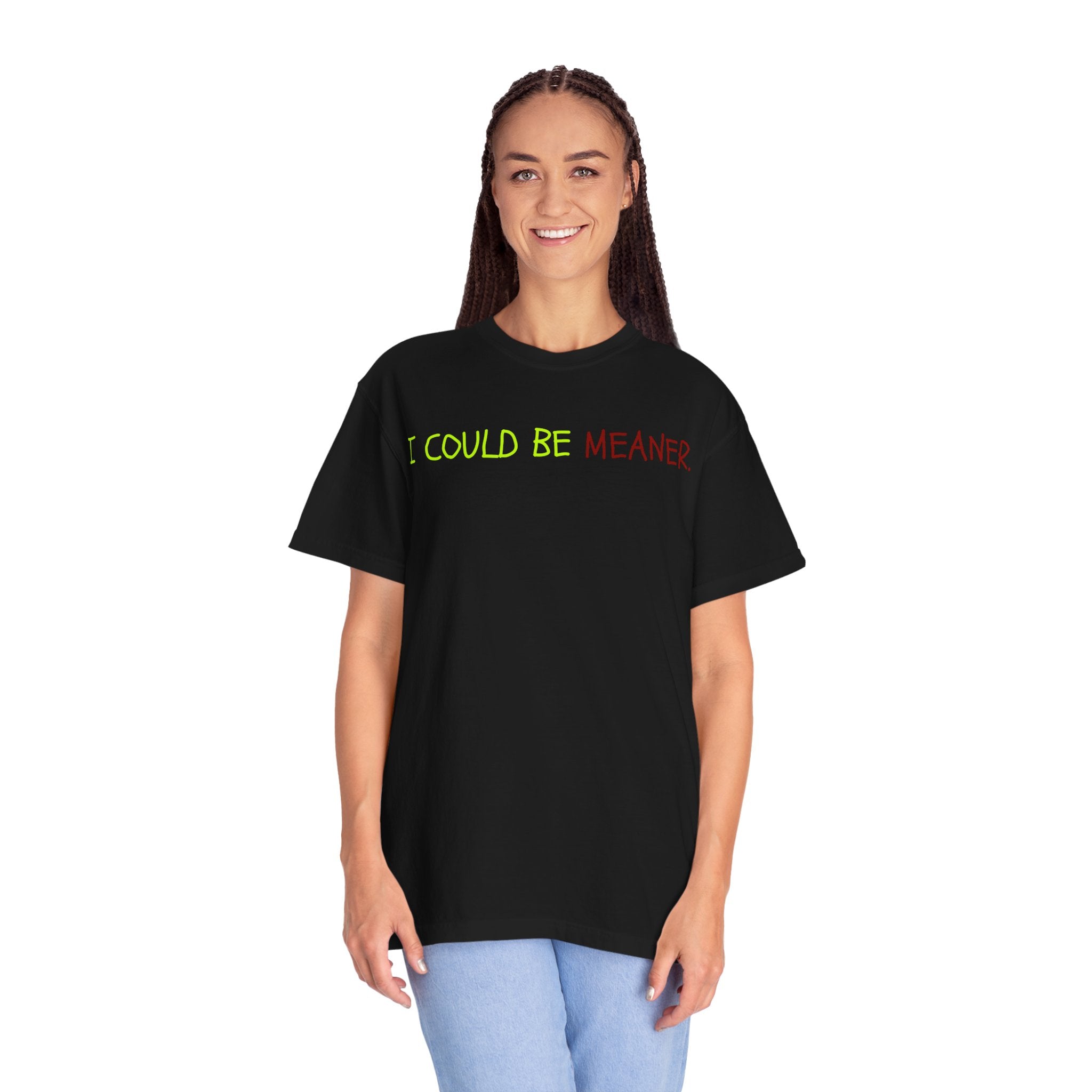 Comfort colors 1717 Template 1768370712592-I-COULD-BE-MEANER