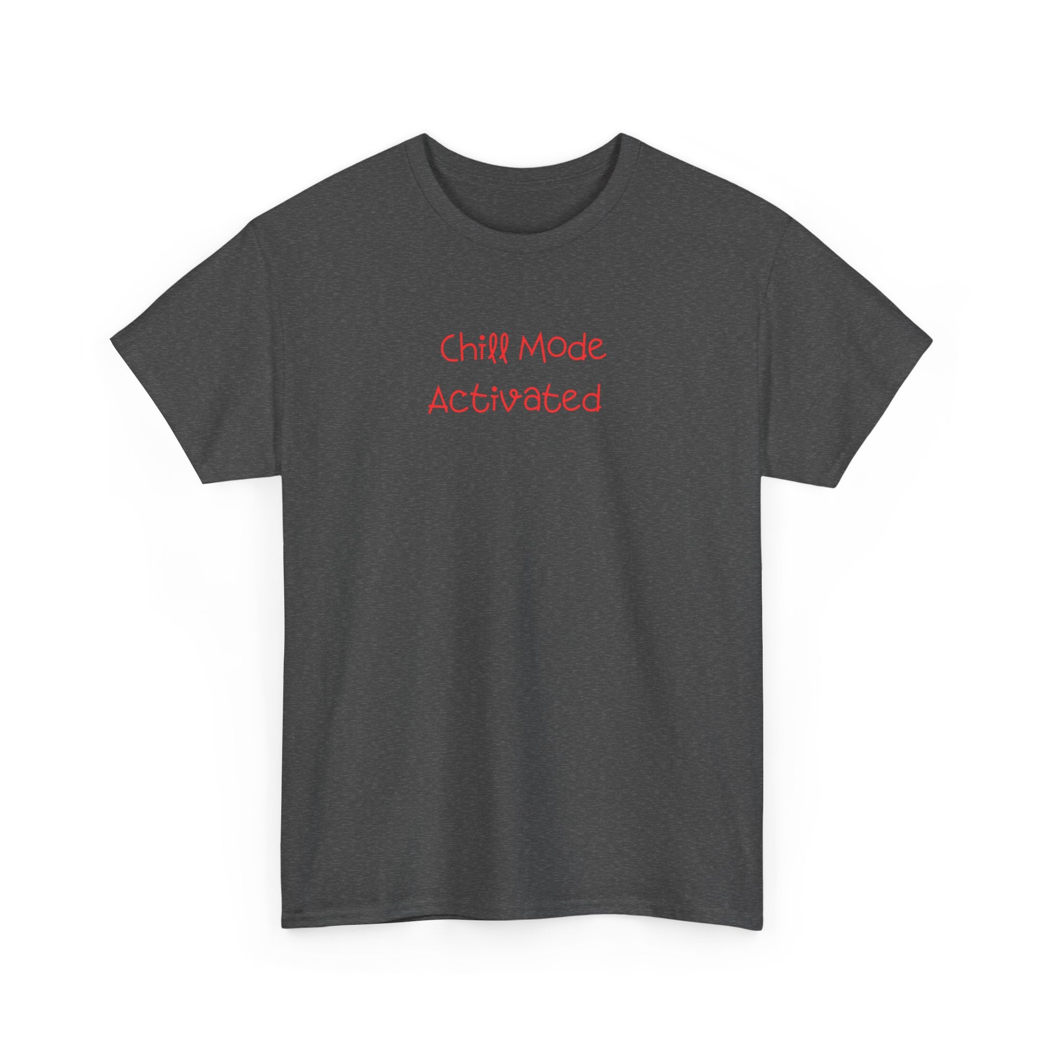 Chill Mode Activated T-Shirt