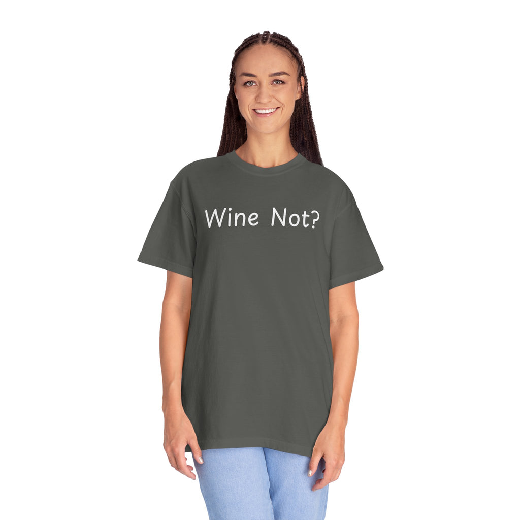 Comfort colors 1717 Template 1768690714646-Wine-Not-in-white-letters