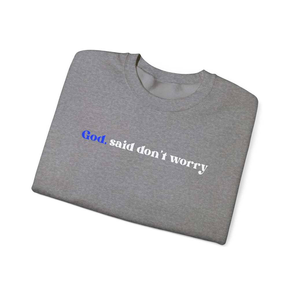 Crewneck Sweatshirt — "God Said Don’t Worry" Christian Faith Graphic