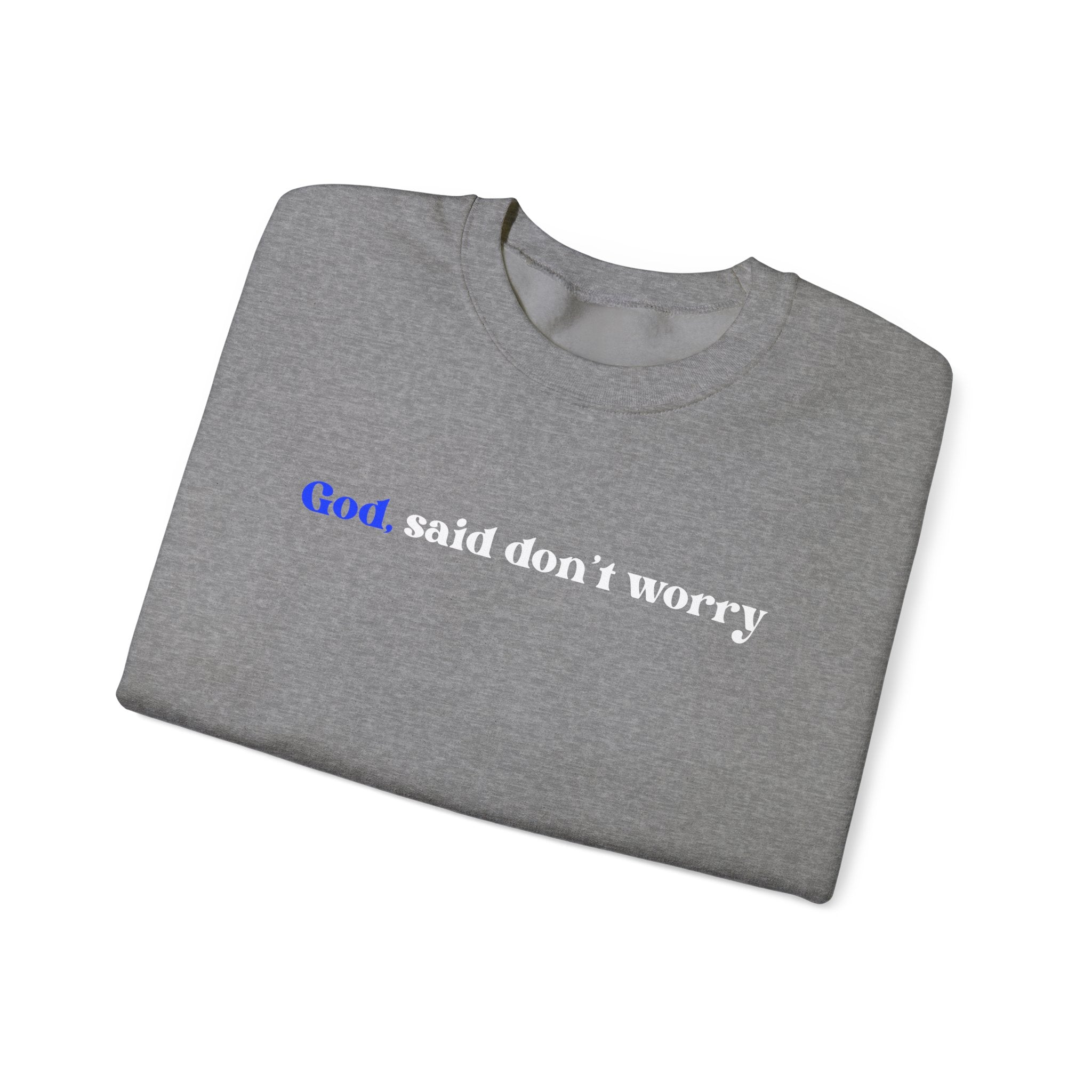 Crewneck Sweatshirt — "God Said Don’t Worry" Christian Faith Graphic