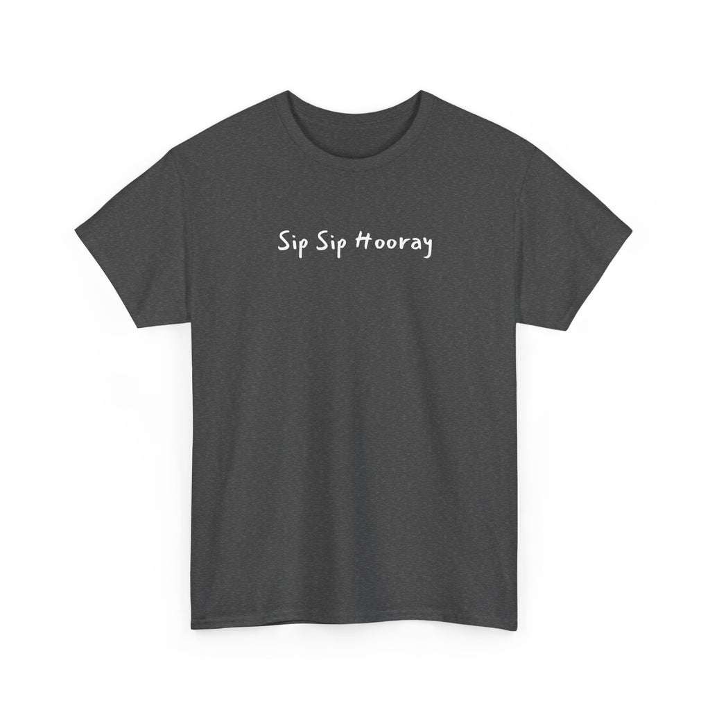 Sip Sip Hooray Tee — Fun Celebration Graphic T-Shirt