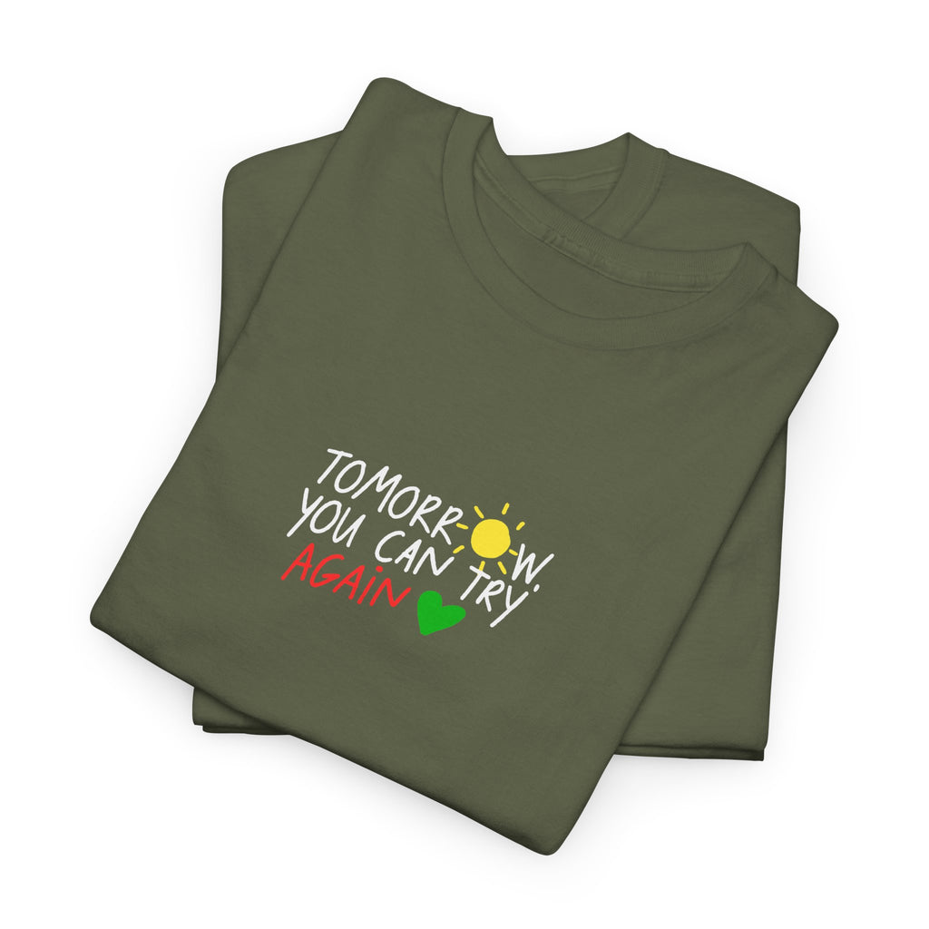 T-Shirt — "Tomorrow You Can Try Again" Positive Sun Graphic Tee