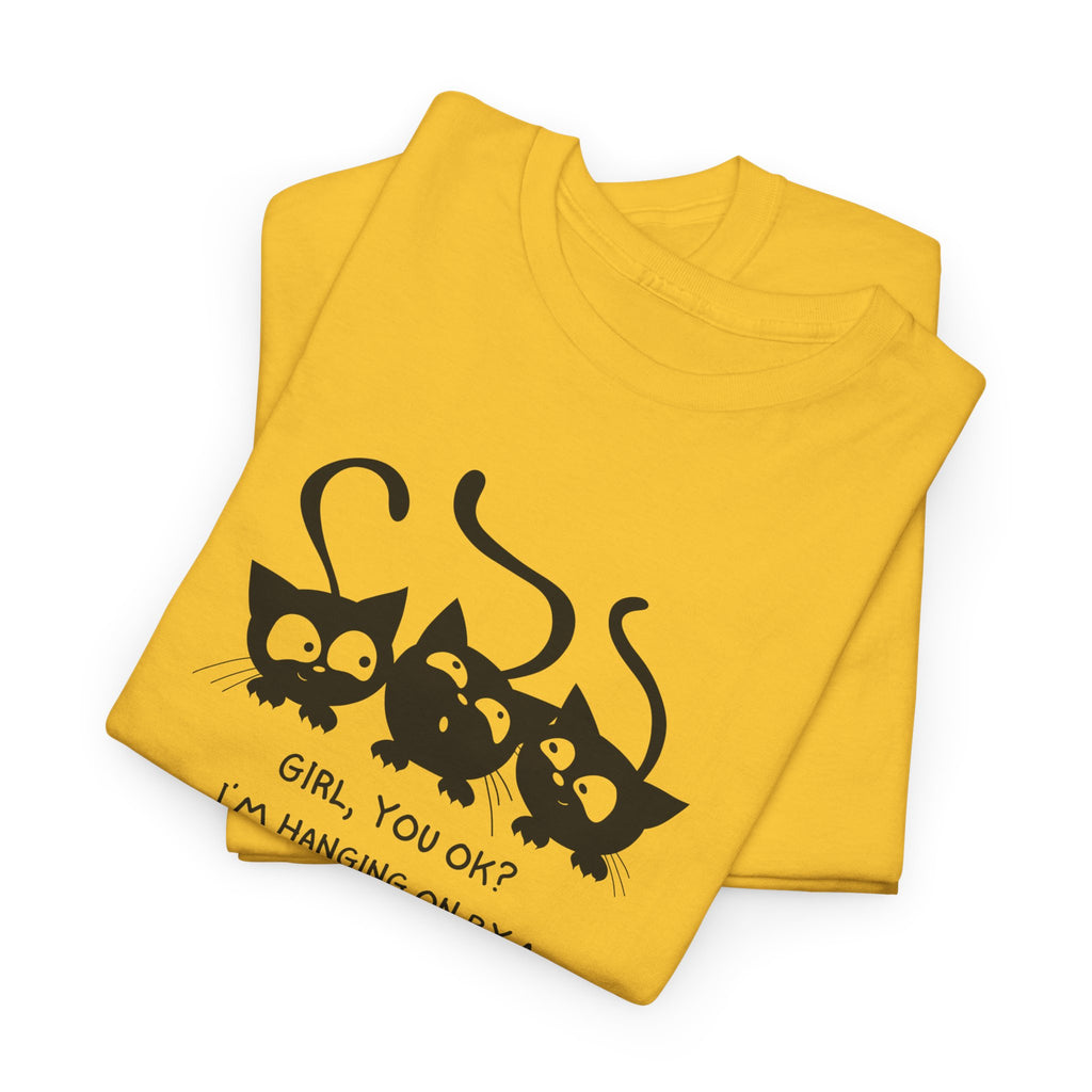 Cat Trio T‑Shirt – “Girl, You OK? I’m Hanging On By A Whisper” Cute Cat Graphic Tee
