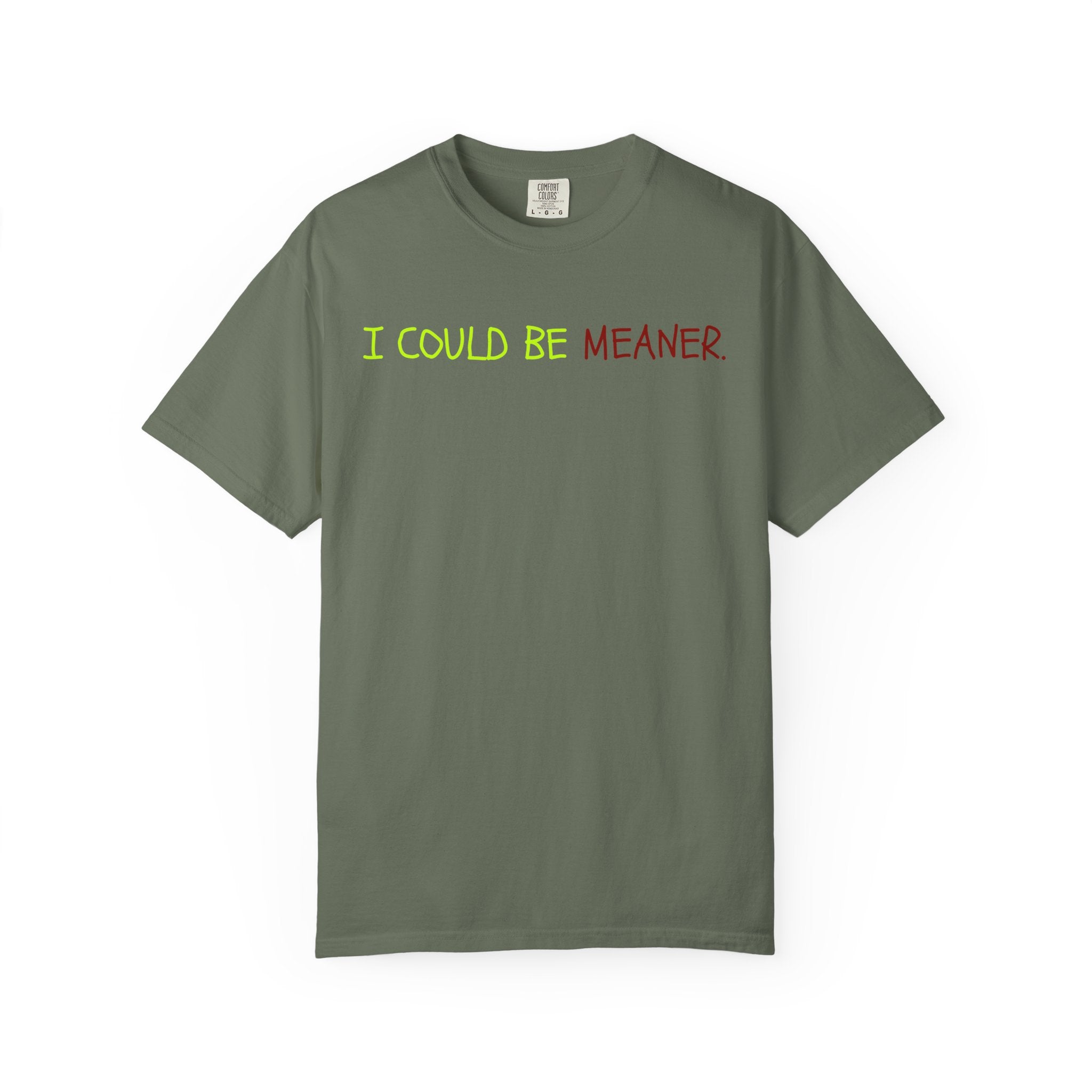 Comfort colors 1717 Template 1768370712592-I-COULD-BE-MEANER