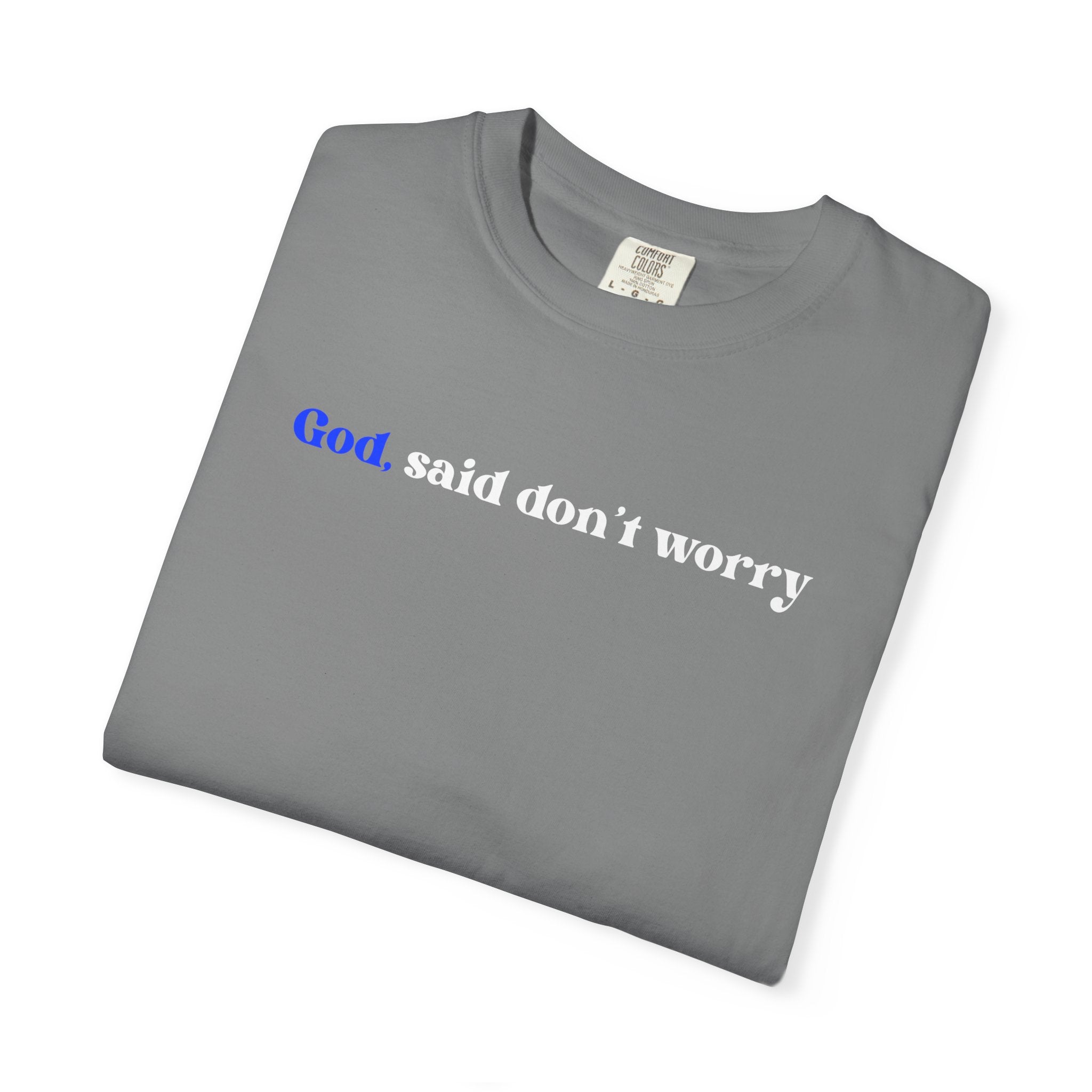 God Said Don’t Worry T-Shirt — Inspirational Christian Tee
