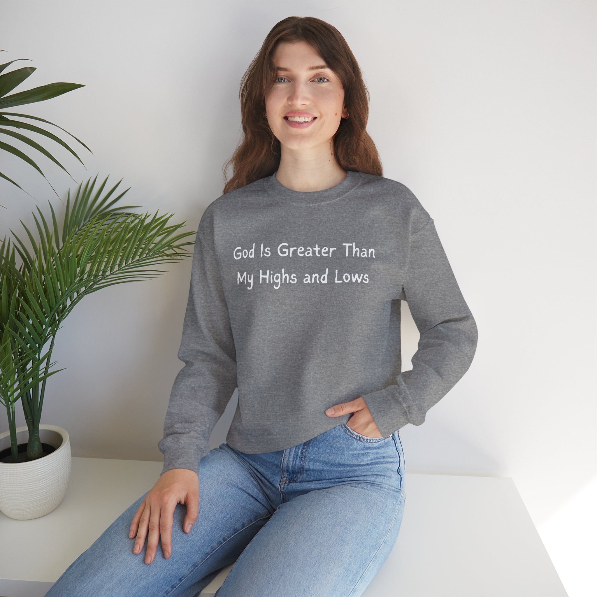 Christian Sweatshirt "God Is Greater Than My Highs and Lows" – Inspirational Crewneck