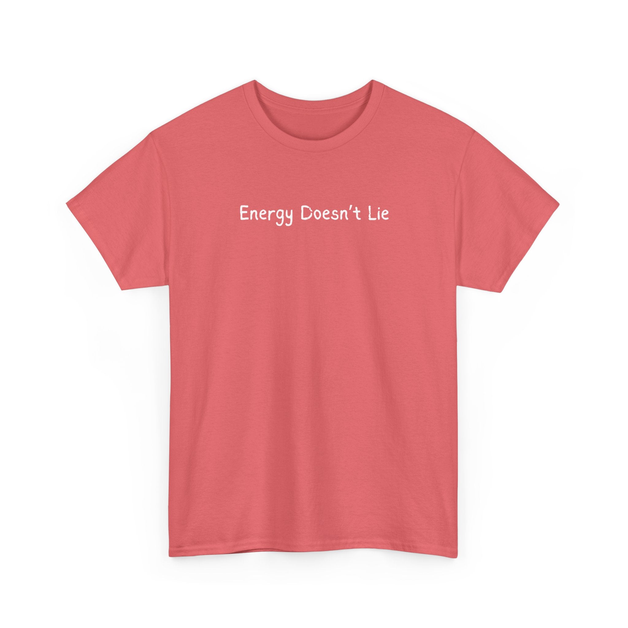 Energy Doesn't Lie T‑Shirt — Positive Vibes Graphic Tee