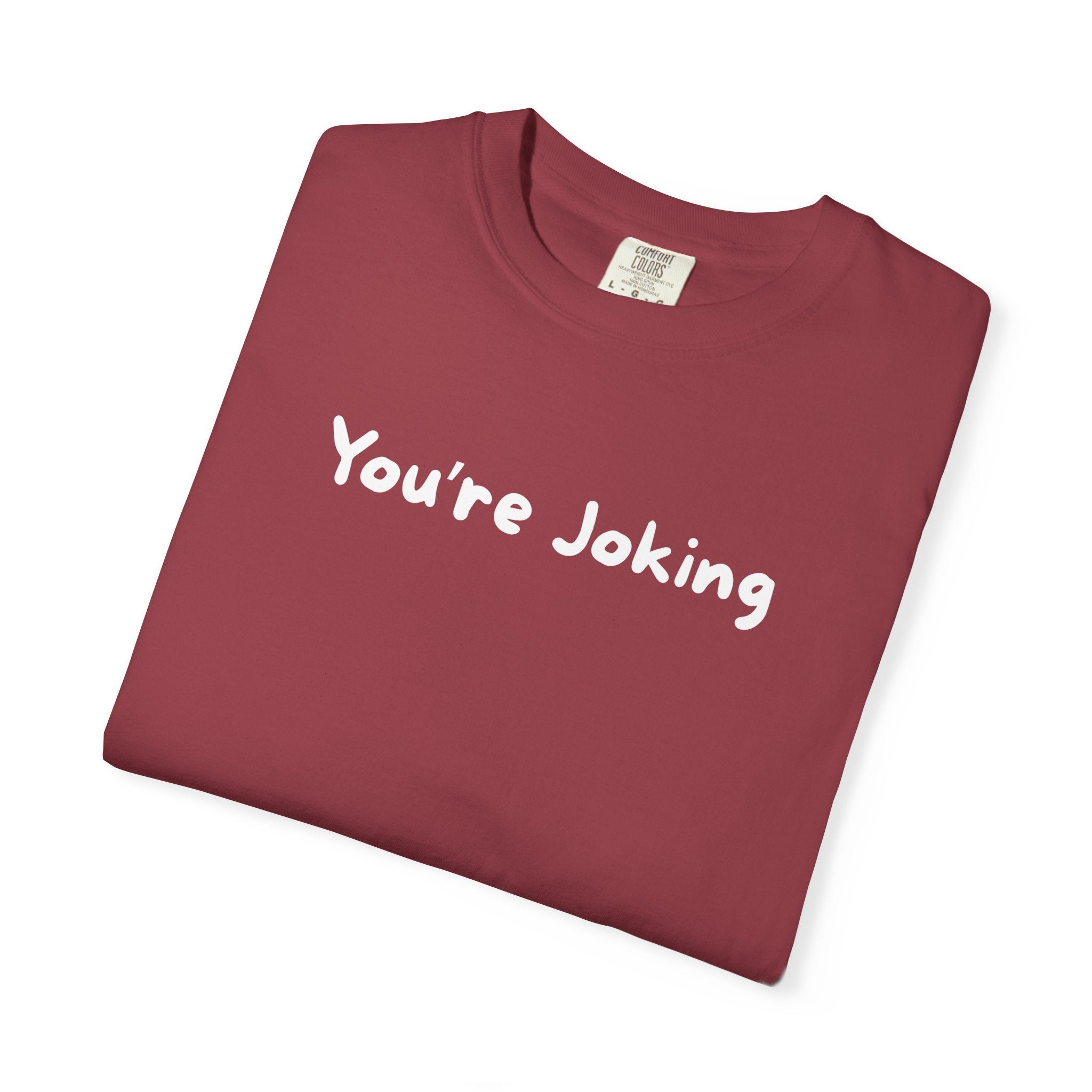 You’re Joking T‑Shirt — Funny Minimalist Graphic Tee