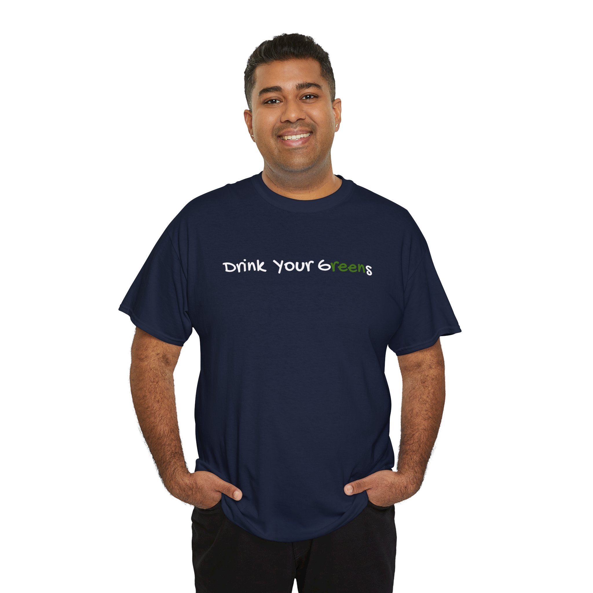 Drink Your Greens T-Shirt — Funny Healthy Lifestyle Tee