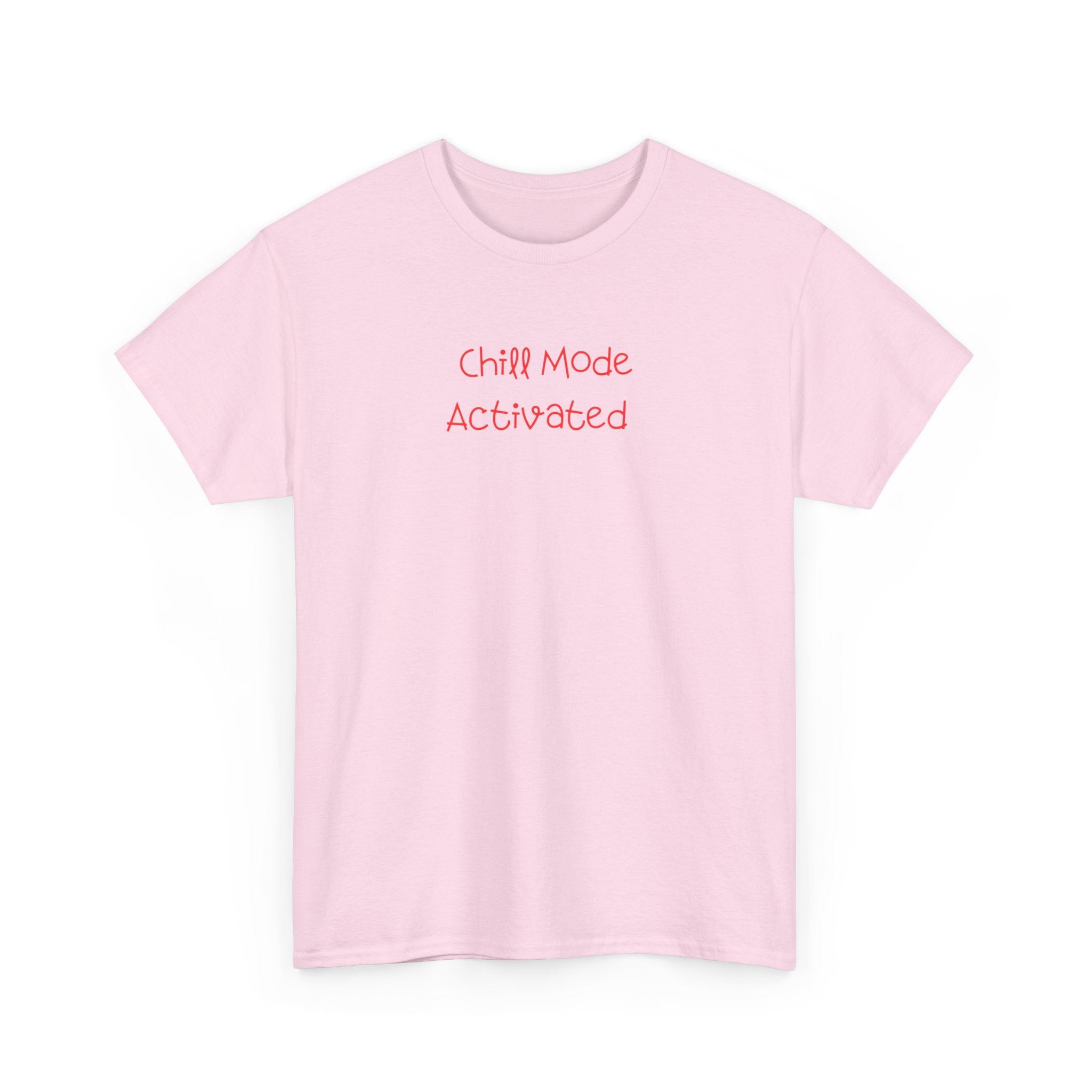 Chill Mode Activated T-Shirt